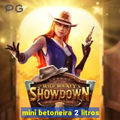 mini betoneira 2 litros